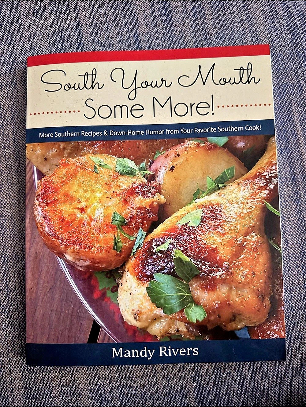 Quail Ridge Press South Your Mouth Some More! by Mandy Rivers! Cookbook